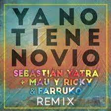 Sebastian Yatra Feat MauYa No Tiene  Novio Remix